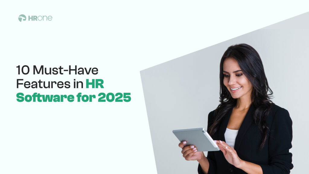 10 Must-Have Features In HR Software For 2025