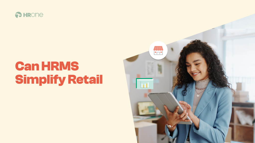 Streamline Retail Scheduling & Time Tracking With HRMS Solutions