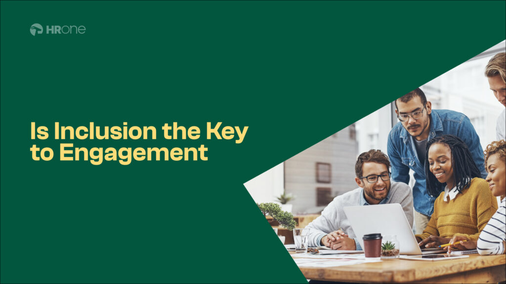 How An Inclusive Culture Drives Employee Engagement