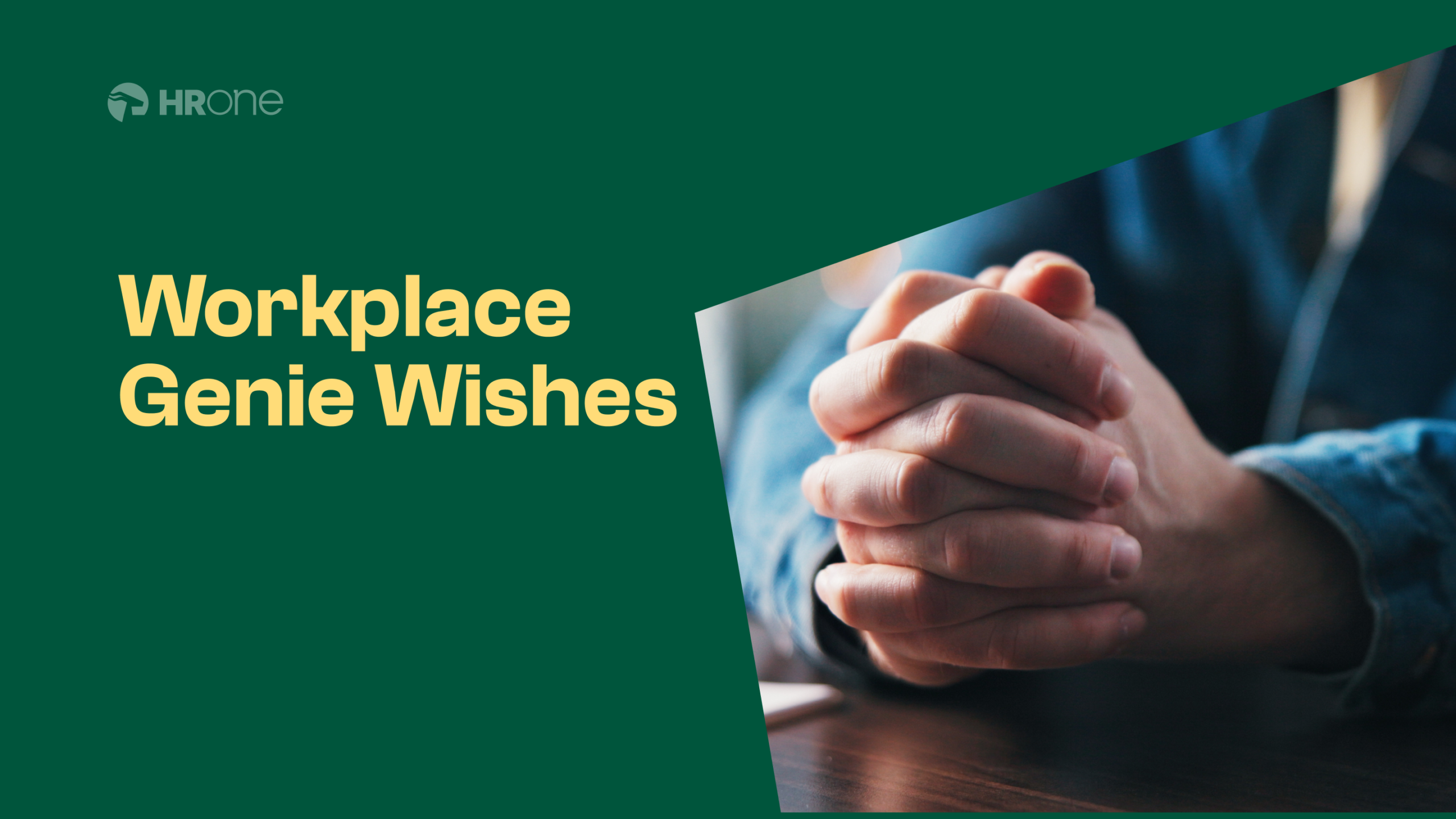 If Hr Had A Genie: Three Smart Wishes To Fix Today’s Workplace Challenges