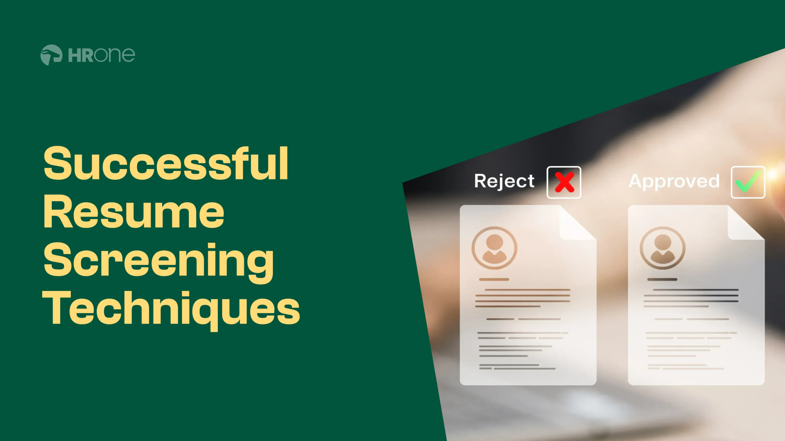 9 Most Effective Techniques For Successful Resume Screenings
